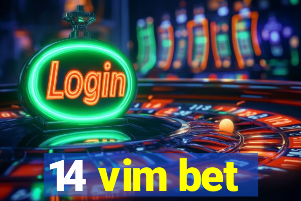 14 vim bet